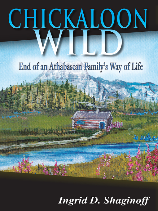 Title details for Chickaloon Wild by Ingrid Shaginoff - Available